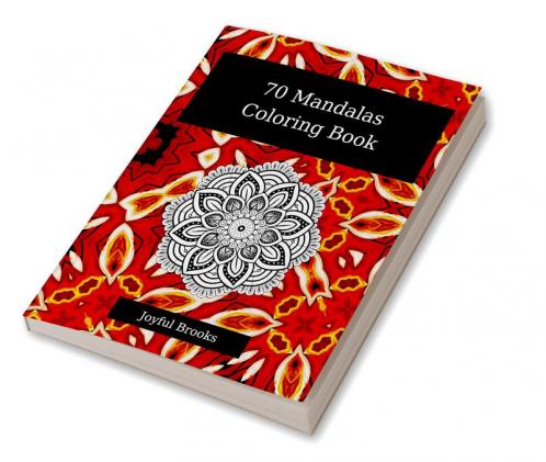 70 Mandalas Coloring Book : Suitable for Both Men Women and Children| Extraordinary Mandalas for Relaxation|Cute 70 Coloring Pages