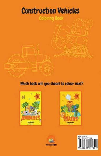 Construction Vehicles Coloring Book : Cars Coloring Book For Kids And Toddlers Activity Book For Kids Filled With Big Trucks Cranes Tractors Diggers