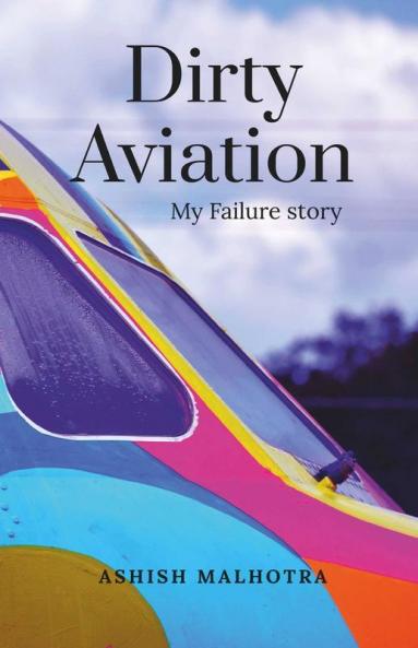 Dirty Aviation: My Failure Story
