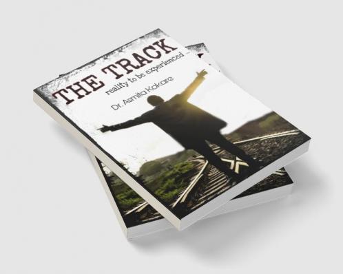 The Track : Reality to be experienced...