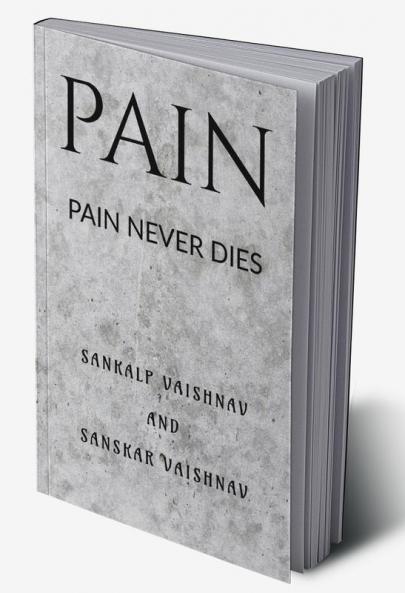 PAIN : PAIN NEVER DIES