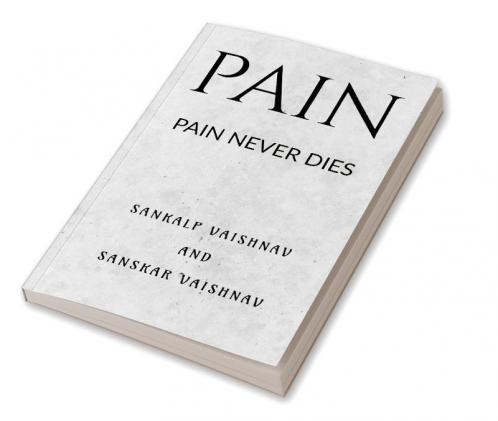 PAIN : PAIN NEVER DIES
