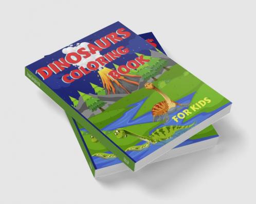 Dinosaurs Coloring Book For Kids : Amazing Dinosaurs Coloring Book for Boys Girls Toddlers Preschoolers Kids 3-12 | Fantastic Children's Coloring Book for Boys &amp; Girls with Cute Dinosaur Pa...