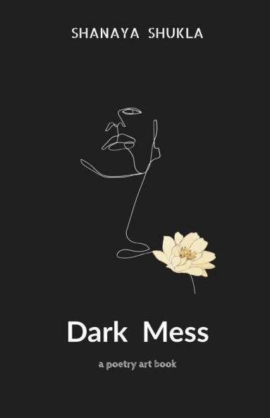 Dark Mess: Art Pain And Poetry