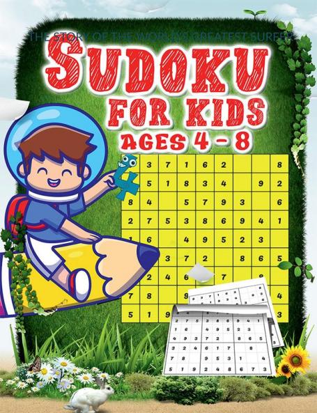 Sudoku for kids ages 4 - 8 : The Super Sudoku Book For Smart Kids
