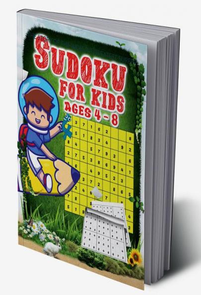 Sudoku for kids ages 4 - 8 : The Super Sudoku Book For Smart Kids