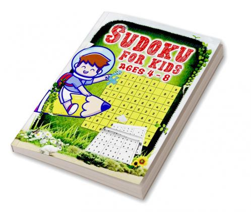 Sudoku for kids ages 4 - 8 : The Super Sudoku Book For Smart Kids