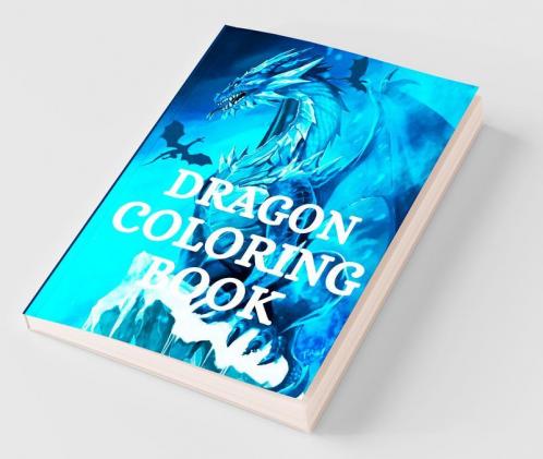 Dragon Coloring Book : For Adults with Mythical Fantasy Creatures Stress Relieving Relaxation with Beautiful Mandalas over +40 Hight Quality Coloring Pages