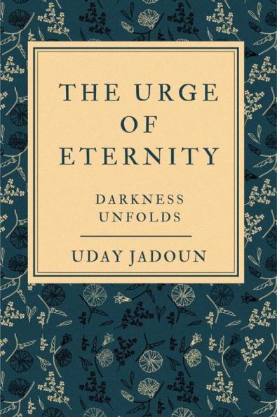 The Urge Of Eternity : Darkness Unfolds