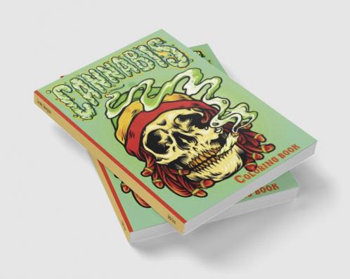 Cannabis Coloring Book : Stoner Coloring Book for Adults An Amazing Weed Coloring Book and Stoner Psychedelic Coloring Book
