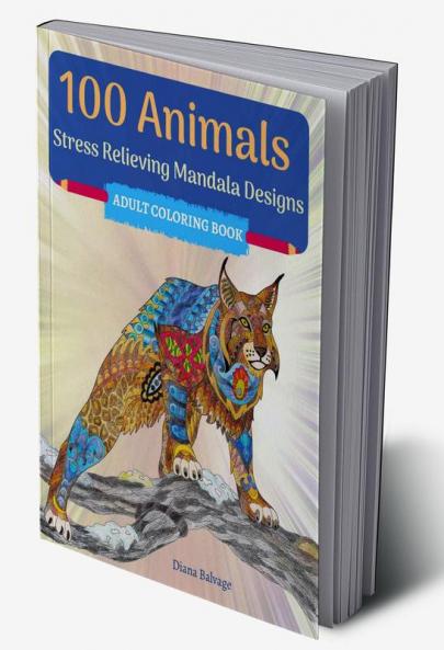 100 Animals Adult Coloring Book : with Stress Relieving Mandala Designs | Amazing Animals with Patterns to Color for Relaxation