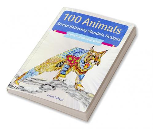 100 Animals Adult Coloring Book : with Stress Relieving Mandala Designs | Amazing Animals with Patterns to Color for Relaxation