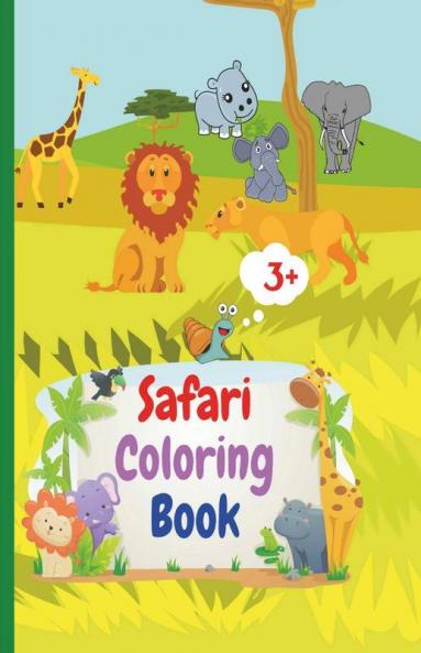 Safari Coloring Book: Amazing Safari Coloring Book With Simple Wild Animals From Africa For Kids 3+ | African Savannah Exploration Coloring Book | Let’S Color GiraffesLionsHipposElephantsZebra...