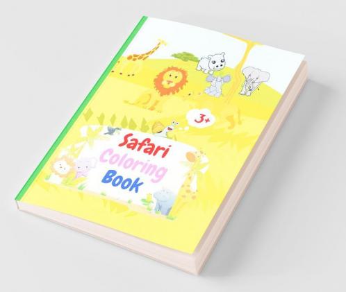 Safari Coloring Book: Amazing Safari Coloring Book With Simple Wild Animals From Africa For Kids 3+ | African Savannah Exploration Coloring Book | Let’S Color GiraffesLionsHipposElephantsZebra...