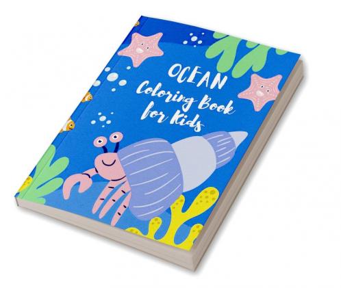 Ocean Coloring Book for Kids : Fantastic Coloring & Activity Book with Sea Creatures & Underwater Marine Life for Kids Ages 6-8 9-12 | Coloring Pages of Cute Ocean Animals for Children