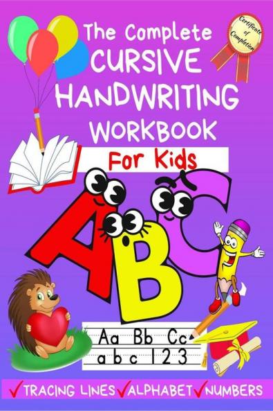 ABC for Kids - The Complete Cursive Handwriting Workbook : Cursive line letter number tracing book. Cursive writing practice. Learning write. ABC books. Cursive for beginners workbook Beginning Cu...