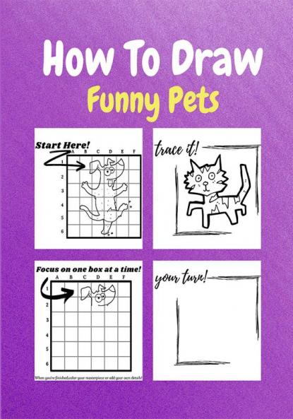 How To Draw Funny Pets : A Step by Step Coloring and Activity Book for Kids to Learn to Draw Cute Pets