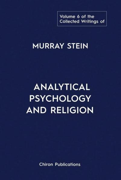 The Collected Writings of Murray Stein