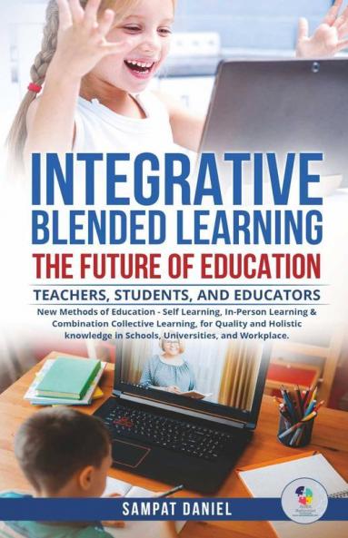 INTEGRATIVE BLENDED LEARNING - The Future of Education.