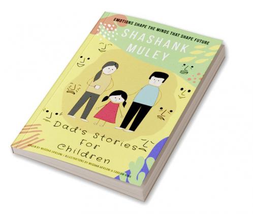 Dad's Stories For Children : Emotions Shape The Minds That Shape Future