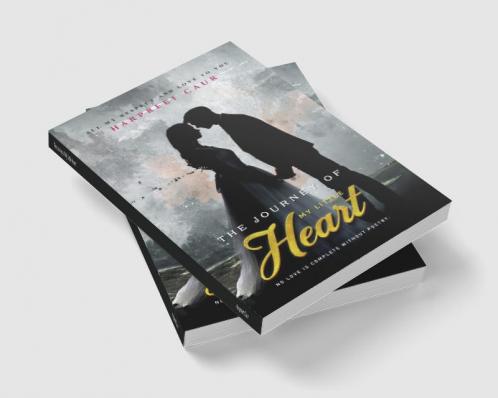 The Journey of My Little Heart : From my soul to yours