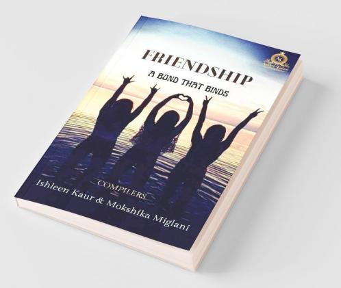 Friendship : A Bond That Binds