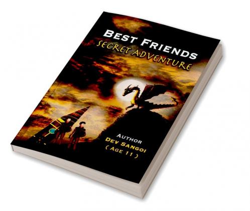 Best Friends Secret Adventure : A tale of friendship secret and mind blowing adventure