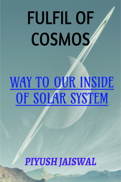 FULFIL OF COSMOS : WAY TO OUR INSIDE OF SOLAR SYSTEM