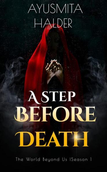 A Step before Death : The World Beyond Us | Season1