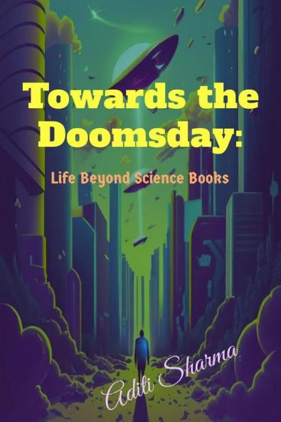 Towards the Doomsday: Life Beyond Science Books