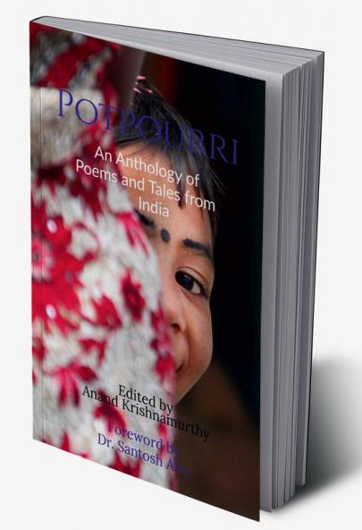 Potpourri : An Anthology of Poems and Tales from India