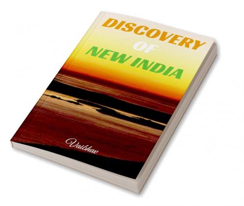 DISCOVERY OF NEW INDIA