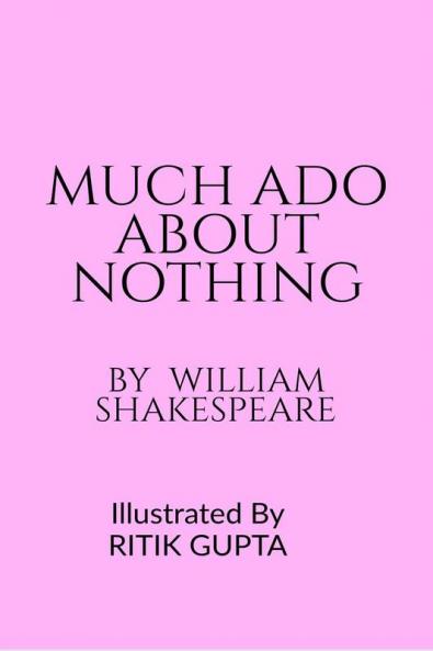MUCH ADO ABOUT NOTHING || WILLIAM SHAKESPEARE || RITIK GUPTA