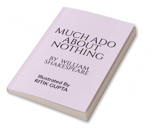 MUCH ADO ABOUT NOTHING || WILLIAM SHAKESPEARE || RITIK GUPTA