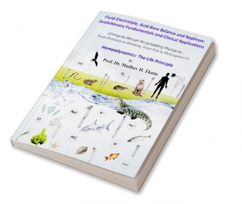 Fluid-Electrolyte Acid-Base Balance and Nephron: Evolutionary Fundamentals and Clinical Applications : Homeodynamics: The Life Principle