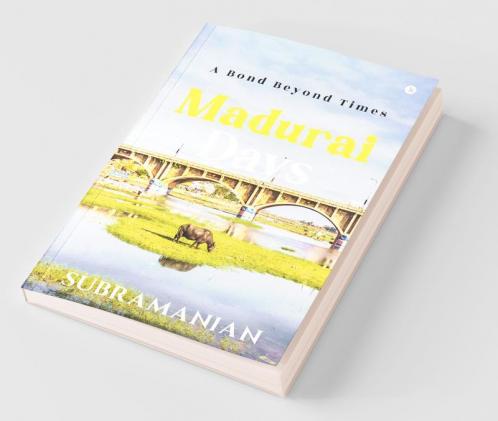 Madurai Days: A Bond Beyond Times