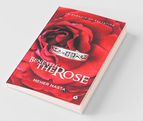 Beneath The Rose : In Pursuit Of Salvation