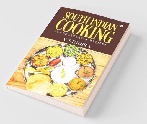 South Indian Cooking : 200 Vegetarian Recipes