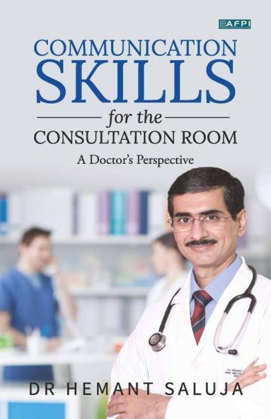 Communication Skills For The Consultation Room: A Doctor'S Perspective