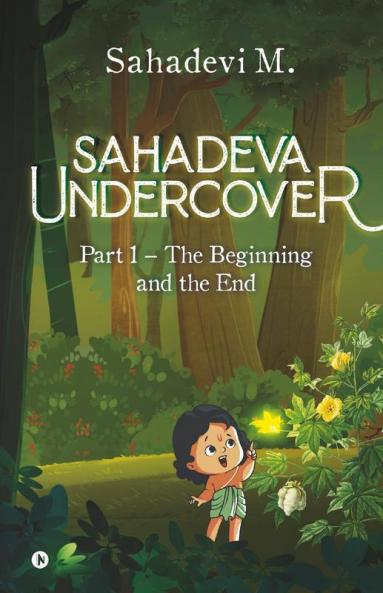 Sahadeva Undercover : Part 1 – The Beginning And The End