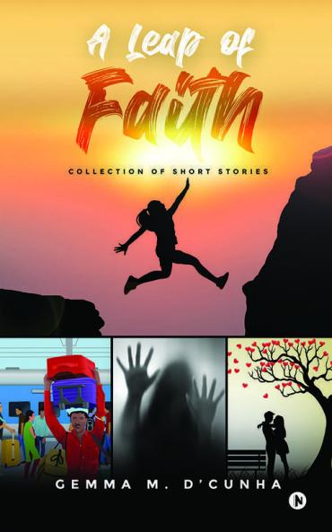 A Leap Of Faith : Collection Of Short Stories