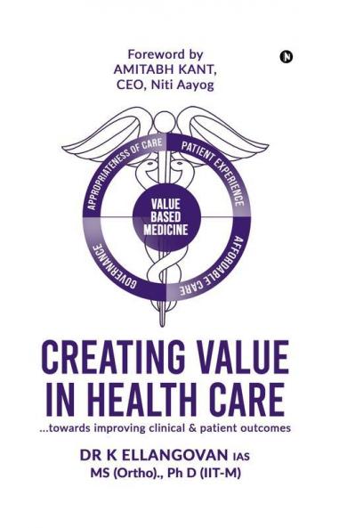 Creating Value In Health Care: ...Towards Improving Clinical & Patient Outcomes: ...Towards Improving Clinical And Patient Outcomes