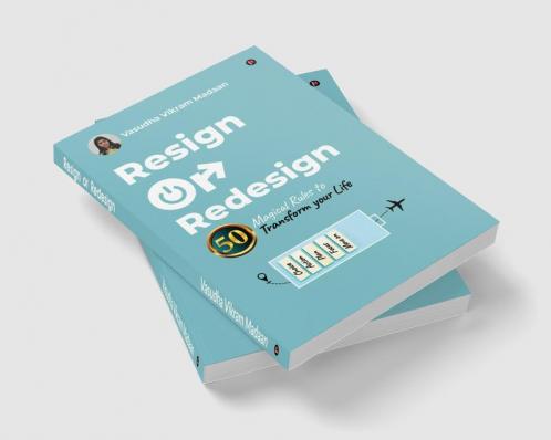 Resign OR Redesign : 50 Magical Rules to Transform Your Life