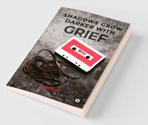 Shadows Grow Darker with Grief