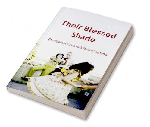 Their Blessed Shade : Grandparent's love with fascinating talks
