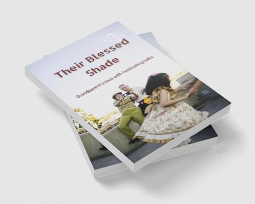 Their Blessed Shade : Grandparent's love with fascinating talks