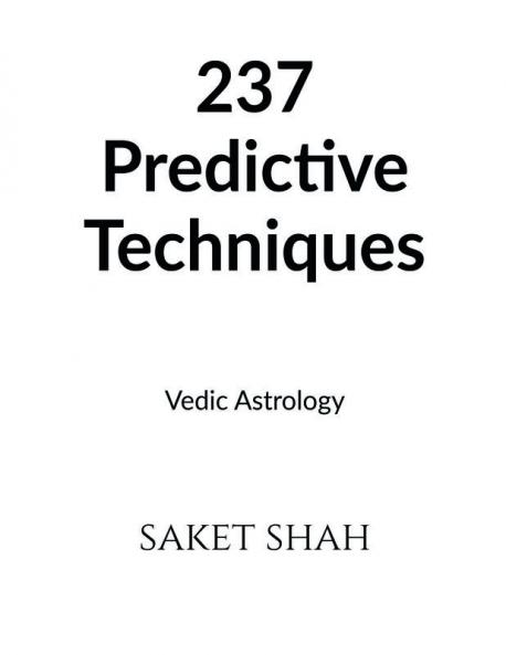 237 Predictive Techniques : Vedic Astrology
