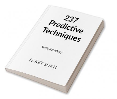237 Predictive Techniques : Vedic Astrology