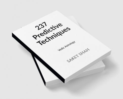 237 Predictive Techniques : Vedic Astrology