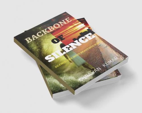 Backbone of Silence : Silence: The most beautiful voice